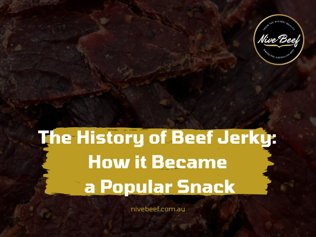 The History of Beef Jerky: How it Became a Popular Snack